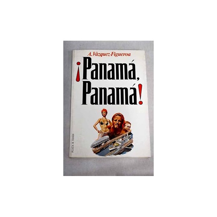 Panamá, Panamá! - Alberto Vázquez-Figueroa.